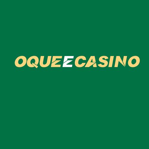 Logo da OQUEéCASINO